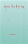 Lia Purpura - Stone Sky Lifting