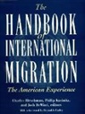 Josh Dewind, Charles Hirschman, Philip Kasinitz - The Handbook of International Migration: The American Experience