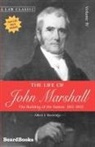 Albert J. Beveridge - The Life of John Marshall: The Building of the Nation 1815-1835