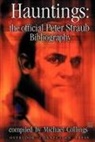 Michael R. Collings, Peter Straub - Hauntings: The Official Peter Straub Bibliography