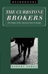 Robert Sobel - Curbstone Brokers: The Origins of the American Stock Exchange