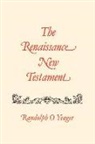 Randolph Yeager, Randolph O. Yeager, Randolph Yaeger - The Renaissance New Testament: Galatians 2:1-6:18, Ephesians 1:1-6:24, Philippians 1:1-4:24