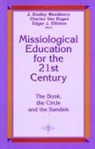 Edgar Elliston, Charles van Engen, J Dudley Woodberry, J. Dudley Woodberry - Missiological Education for the 21st Century