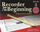 JOHN PITTS - Recorder from the Beginning - Book 3: Classic Edition