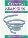 Joy Higgs, Mark Jones - Clinical Reasoning in the Health Professions