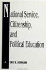 Eric B Gorham, Eric B. Gorham - National Service, Citizenship, and Political Education