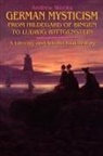 Andrew Weeks - German Mysticism from Hildegard of Bingen to Ludwig Wittgenstein