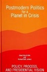 Richard a Falk, Richard A. Falk, David Ray Griffin - Postmodern Politics for a Planet in Crisis