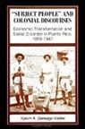 Kelvin A Santiago-Valles, Kelvin A. Santiago-Valles - Subject People and Colonial Discourses