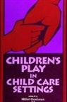 Hillel Goelman, Ellen Vineberg Jacobs - Children's Play in Child Care Settings