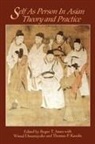 Roger T Ames, Roger T. Ames, Ames Roger T., Wimal Dissanayake, Dissanayake Wimal, Thomas P Kasulis... - Self as Person in Asian Theory and Practice