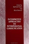 Kathryn Carter, Mick Presnell - Interpretive Approaches to Interpersonal Communication