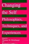 Thomas M. Brinthaupt, Richard P. Lipka - Changing the Self: Philosophies, Techniques, and Experiences