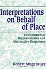 Robert Mugerauer - Interpretations on Behalf of Place