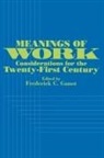 Frederick C Gamst, Frederick C. Gamst - Meanings of Work