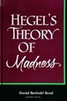 Daniel Berthold-Bond - Hegel's Theory of Madness