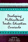 Joseph M Larkin, Joseph M. Larkin, Christine E Sleeter, Christine E. Sleeter - Developing Multicultural Teacher Education Curricula