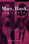 Chris Matthew Sciabarra - Marx, Hayek, and Utopia