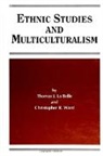 Thomas J La Belle, Thomas J. La Belle, Christopher R Ward, Christopher R. Ward - Ethnic Studies and Multiculturalism