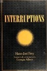 Hans-Jost Frey - Interruptions