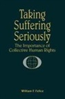 William F Felice, William F. Felice - Taking Suffering Seriously