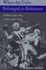 William Gildea - When the Colts Belonged to Baltimore
