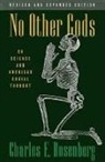 Charles E Rosenberg, Charles E. Rosenberg - No Other Gods