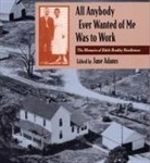 Edith Bradley Rendleman, Jane Adams - All Anybody Ever Wanted of Me Was to Work: The Memoirs of Edith Bradley Rendleman
