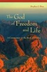 Stephen J Binz, Stephen J. Binz - The God of Freedom and Life