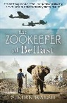S Kirk Walsh, S. Kirk Walsh - The Zookeeper of Belfast
