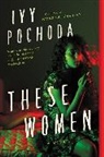 Ivy Pochoda - These Women