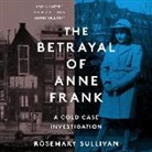 Rosemary Sullivan, Julia Whelan - The Betrayal of Anne Frank CD (Hörbuch)
