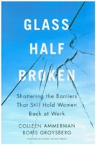 Collee Ammerman, Colleen Ammerman, Boris Groysberg, Groysberg Boris - Glass Half-Broken
