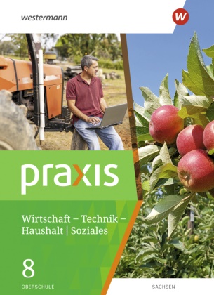 Ursel Imhof, Sandra Kaps, Ingrid Otto, Ortrud Reuter-Kaminski, Hans Kaminski - Praxis - WTH: Wirtschaft / Technik / Haushalt für Oberschulen in Sachsen- Ausgabe 2020 Schulbuch 8