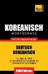 Andrey Taranov - Wortschatz Deutsch-Koreanisch Für Das Selbststudium - 9000 Wörter
