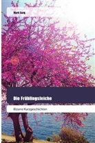 Mark Sarg - Die Frühlingsleiche