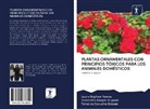 Laur Bugliani Ramos, Laura Bugliani Ramos, De, Tainá de Carvalho Bolsson, Samanth Gaspar Augusto, Samantha Gaspar Augusto - PLANTAS ORNAMENTALES CON PRINCIPIOS TÓXICOS PARA LOS ANIMALES DOMÉSTICOS