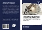 Nine Ipekchyan, Ninel Ipekchyan, John Sarkissian - PARIËTALE CORTEX-MNESTISCH CENTRUM VAN DE NEOCORTEX