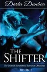 Darla Dunbar, Darla Dunbar - The Shifter