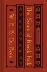 W E B Du Bois, W. E. B. Du Bois, Monica E. Elbert, Ibram X. Kendi - The Souls of Black Folk