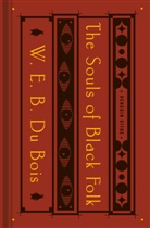 W E B Du Bois, W. E. B. Du Bois, Monica E. Elbert, Ibram X. Kendi - The Souls of Black Folk