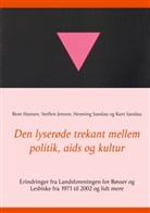 Ben Hansen, Bent Hansen, Steffe Jensen, Steffen Jensen, Henning Sandau, Henning u a Sandau... - Den lyserøde trekant mellem politik, aids og kultur