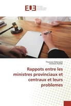 Tharciss KABENGELE, Tharcisse KABENGELE, Christian NUMBI - Rappots entre les ministres provinciaux et centraux et leurs problemes