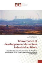 Xavier Agbeto, Xavier C Agbeto, Xavier C. Agbeto, Adémuléro O Alaro, Adémuléro O. Alaro - Gouvernance et développement du secteur industriel au Bénin