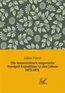 Julius Payer - Die österreichisch-ungarische Nordpol-Expedition in den Jahren 1872-1874