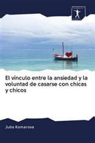 Julia Komarova - El vínculo entre la ansiedad y la voluntad de casarse con chicas y chicos