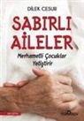 Dilek Cesur - Sabirli Aileler Merhametli Cocuklar Yetistirir