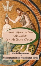 Martin Hagenmaier - ... und über allem schwebt der Heilige Geist ...