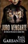 Raúl Garbantes - Juro vengarte
