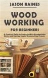 Jason Raines - Woodworking for Beginners